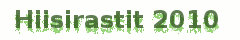 Hiisirastit 2010